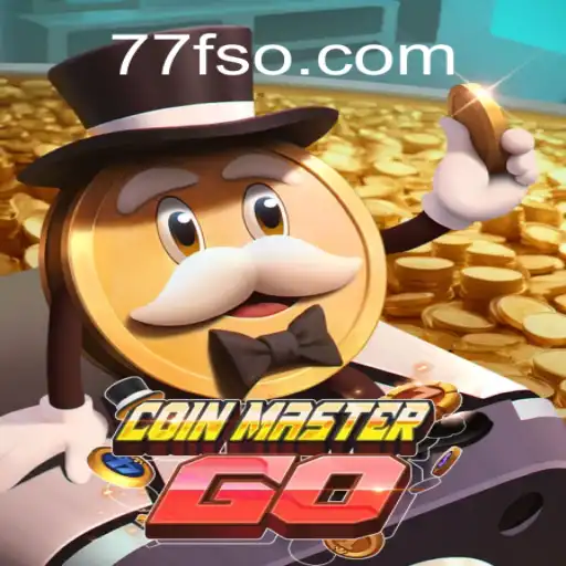 Explorando o Mundo de CoinMasterGO e a Tendência 77F.bet