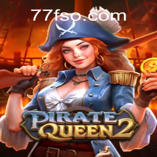 Desvendando o Fascinante Mundo de PirateQueen2 no 77F.bet