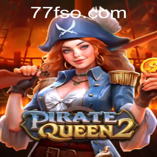 Desvendando o Fascinante Mundo de PirateQueen2 no 77F.bet